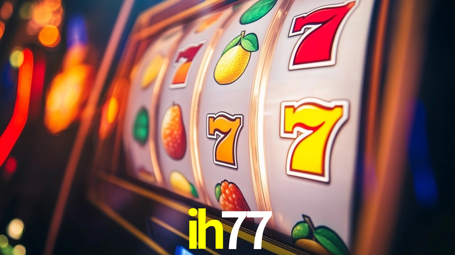 ih77 bônus — cashback 15 por cento e níveis VIP